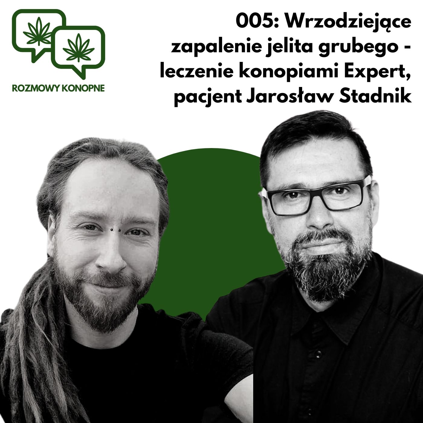 ROZMOWY KONOPNE 005: Wrzodziejące zapalenie jelita grubego - leczenie konopiami Expert, pacjent Jarosław Stadnik