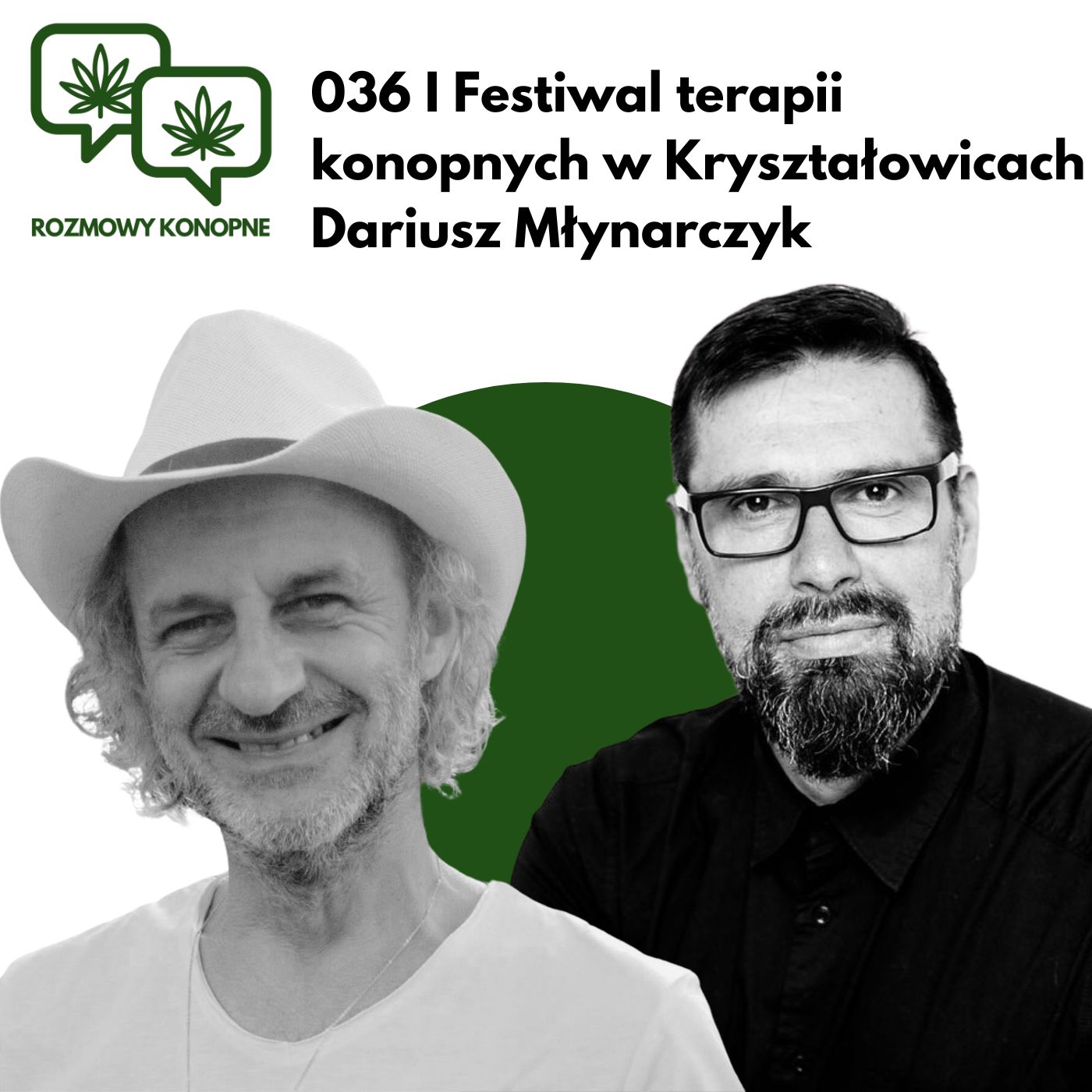 Rozmowy konopne podcast 036 I Festiwal terapii konopnych w Kryształowicach Dariusz Młynarczyk
