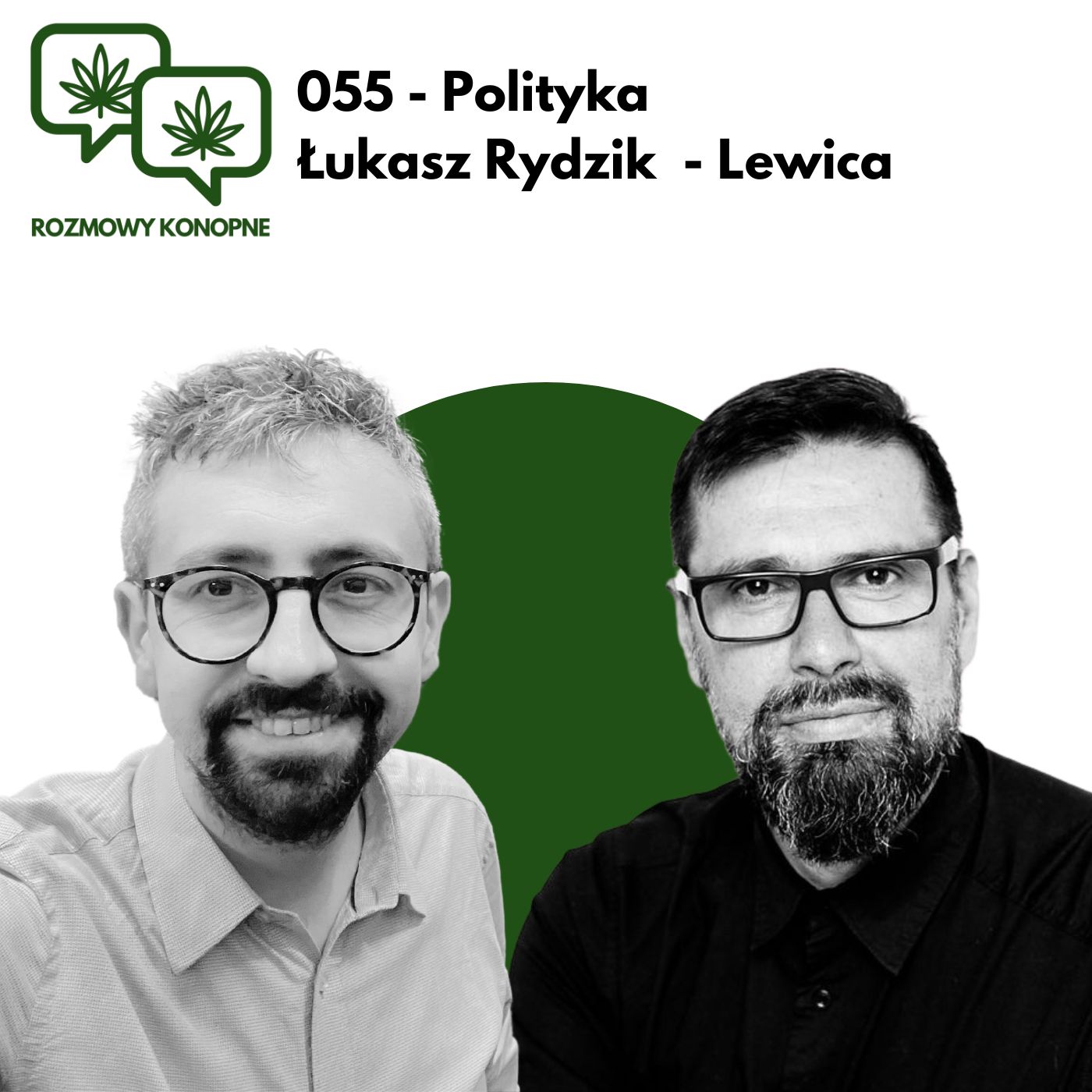 Rozmowy konopne 055 - Polityka - Łukasz Rydzik - Lewica