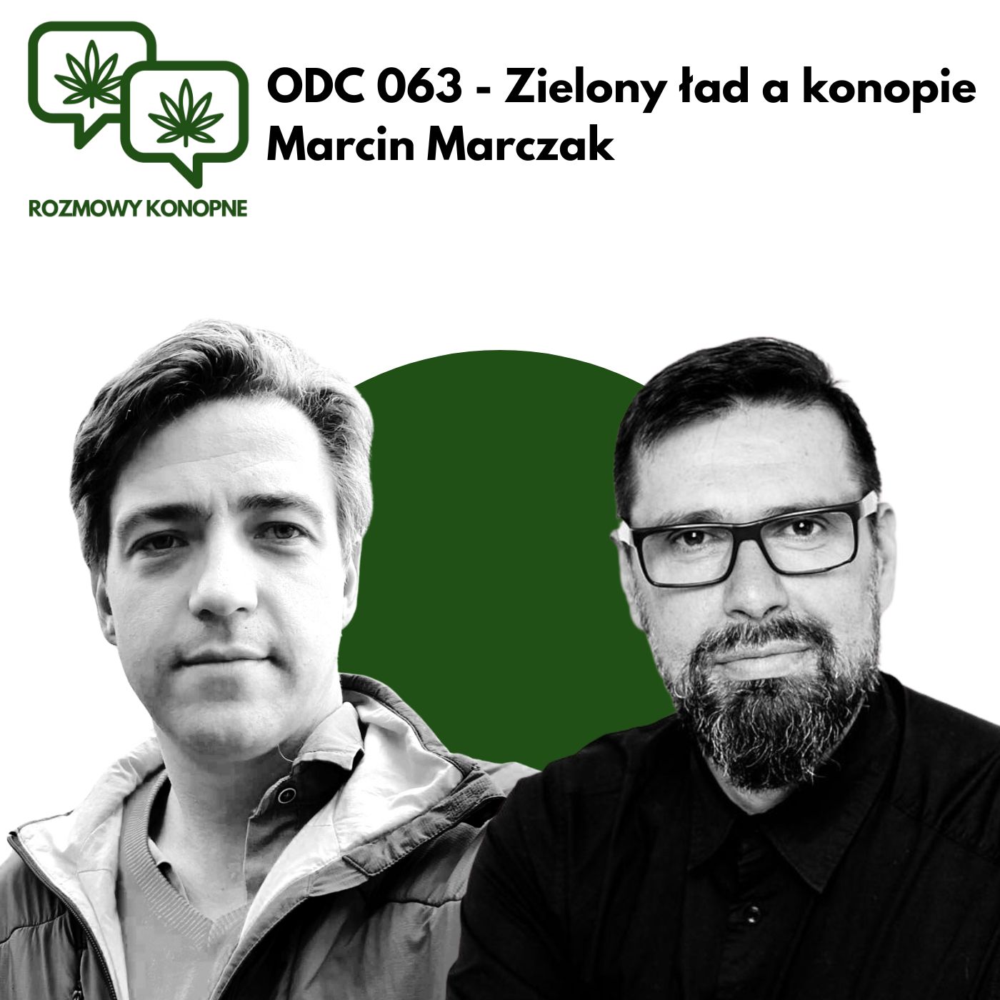 Rozmowy Konopne ODC 063 - Zielony ład a konopie Marcin Marczak