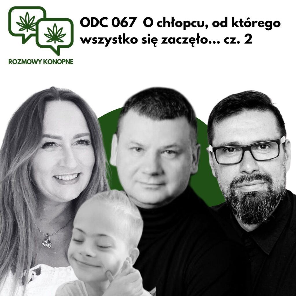 Rozmowy Konopne Podcast 067 O chłopcu od którego się zaczęło... cz 2