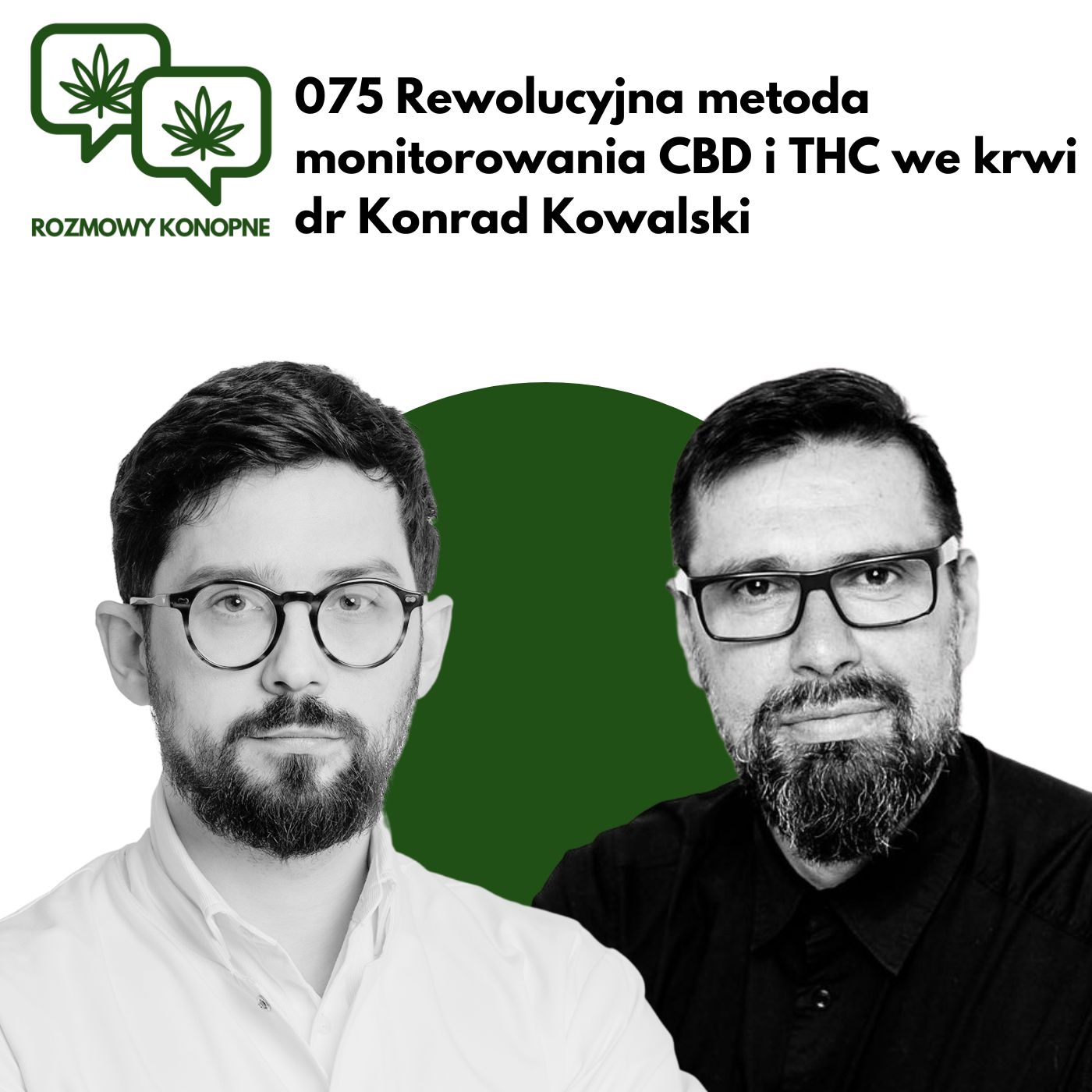 Rozmowy konopne 075 Rewolucyjna metoda monitorowania CBD i THC we krwi dr Konrad Kowalski