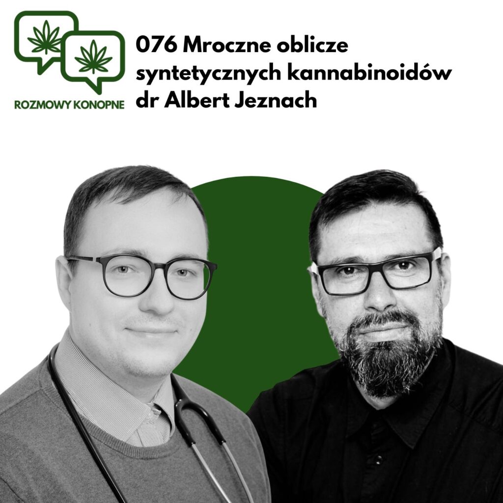 Rozmowy konopne 076 Mroczne oblicze syntetycznych kannabinoidów dr Albert Jeznach