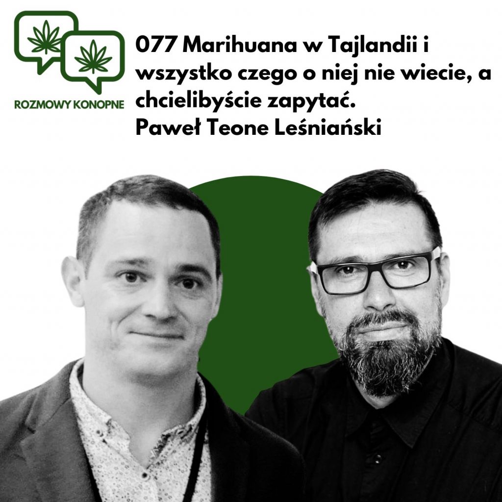 Podcast Rozmowy Konopne 077 Marihuana w Tajlandii i wszystko czego o niej nie wiecie, a chcielibyście zapytać. Paweł Teone Leśniański
