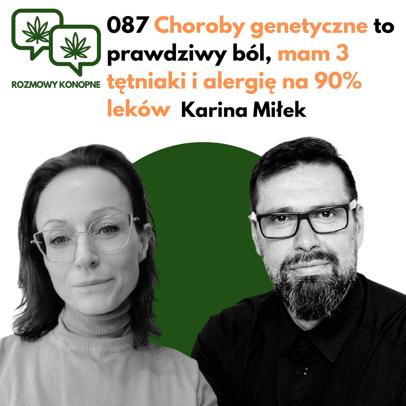 Rozmowy konopne podcast 087 Choroby genetyczne to prawdziwy ból, mam 3 tętniaki i alergię na 90% leków Karina Miłek