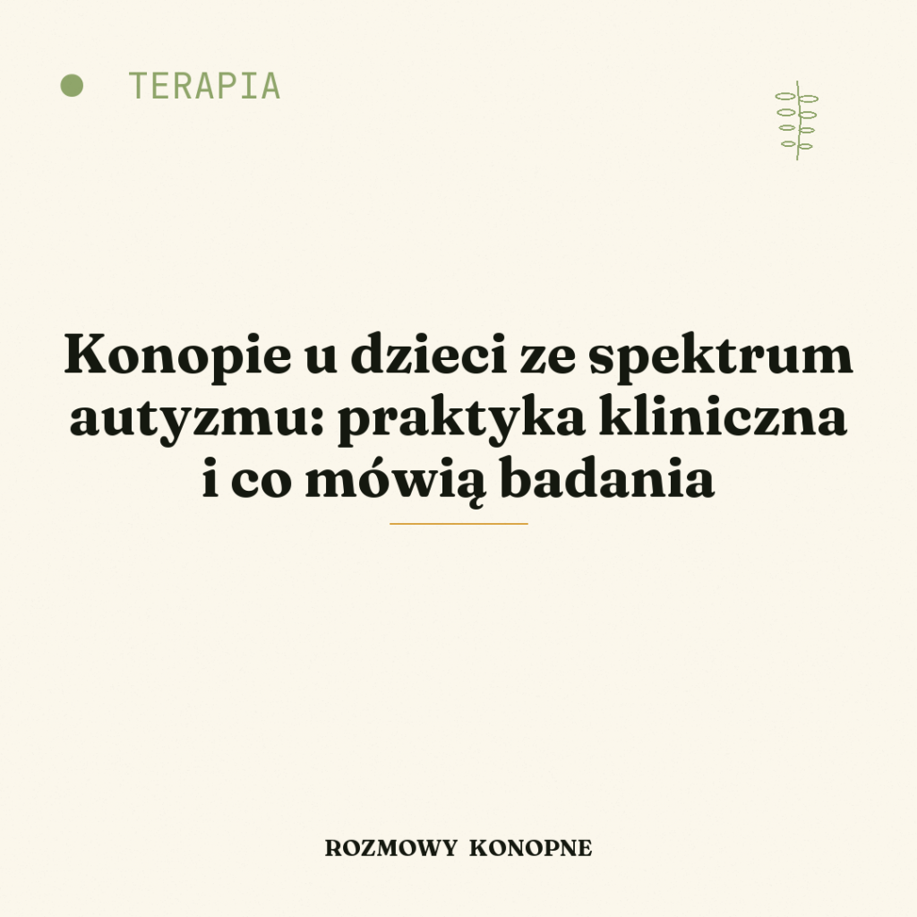 Konopie u dzieci ze spektrum autyzmu: praktyka kliniczna i co mówią badania