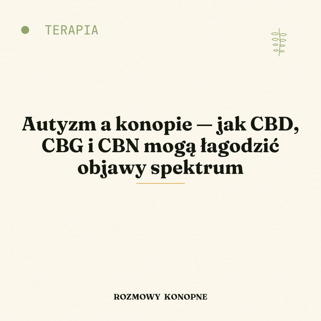 Autyzm a konopie — jak CBD, CBG i CBN mogą łagodzić objawy spektrum
