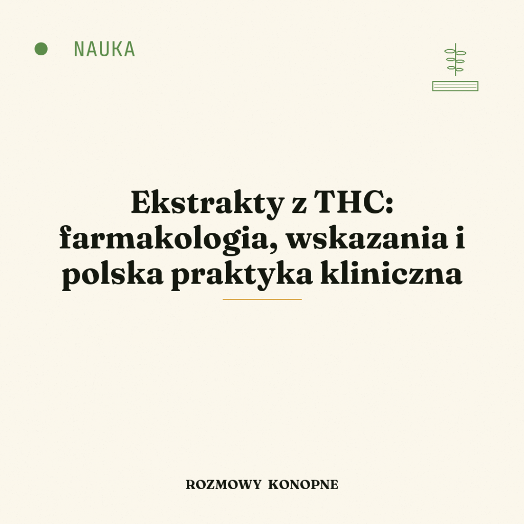 Ekstrakty z THC: farmakologia, wskazania i polska praktyka kliniczna