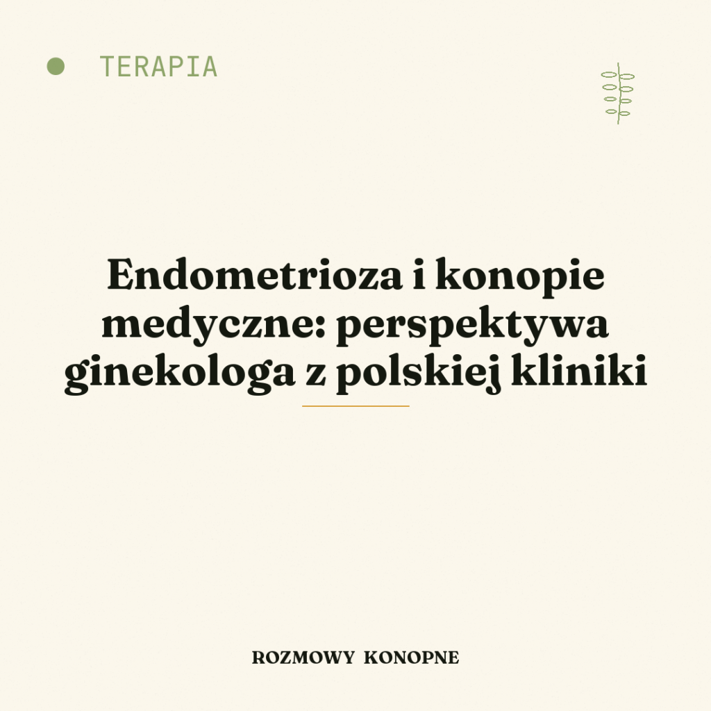 Endometrioza i konopie medyczne: perspektywa ginekologa z polskiej kliniki