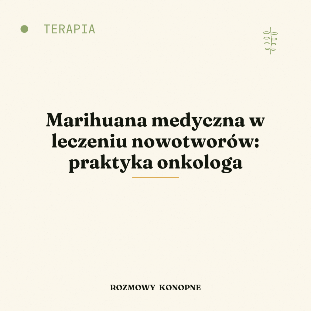 Marihuana medyczna w leczeniu nowotworów: praktyka onkologa