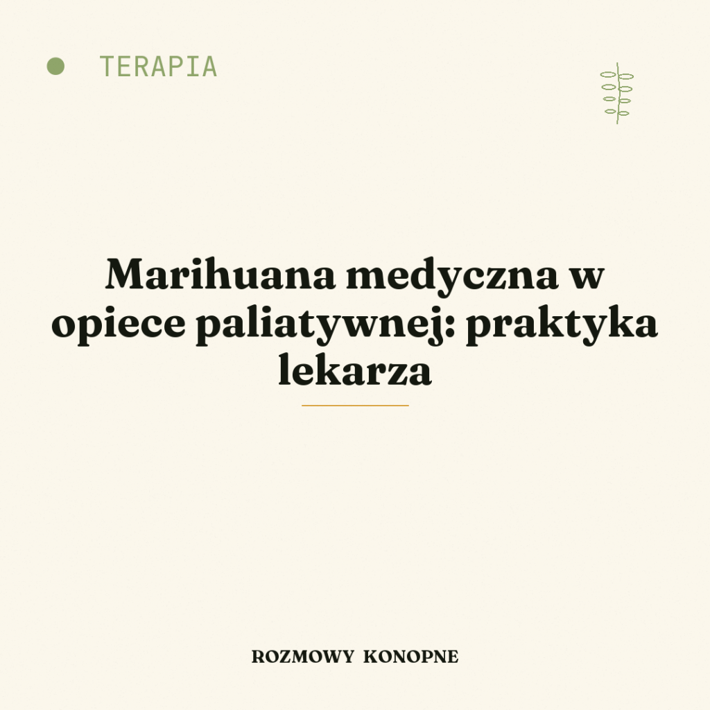 Marihuana medyczna w opiece paliatywnej: praktyka lekarza