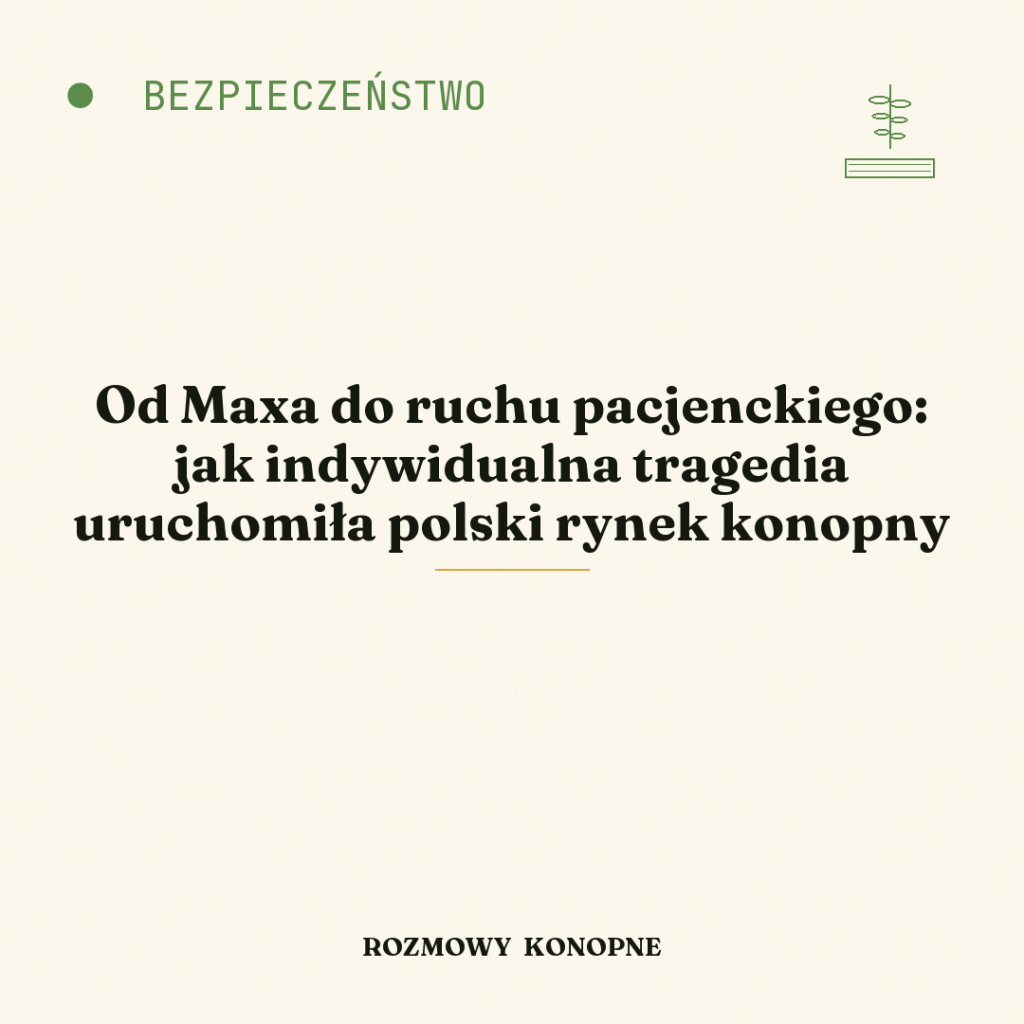 Od Maxa do ruchu pacjenckiego: jak indywidualna tragedia uruchomiła polski rynek konopny
