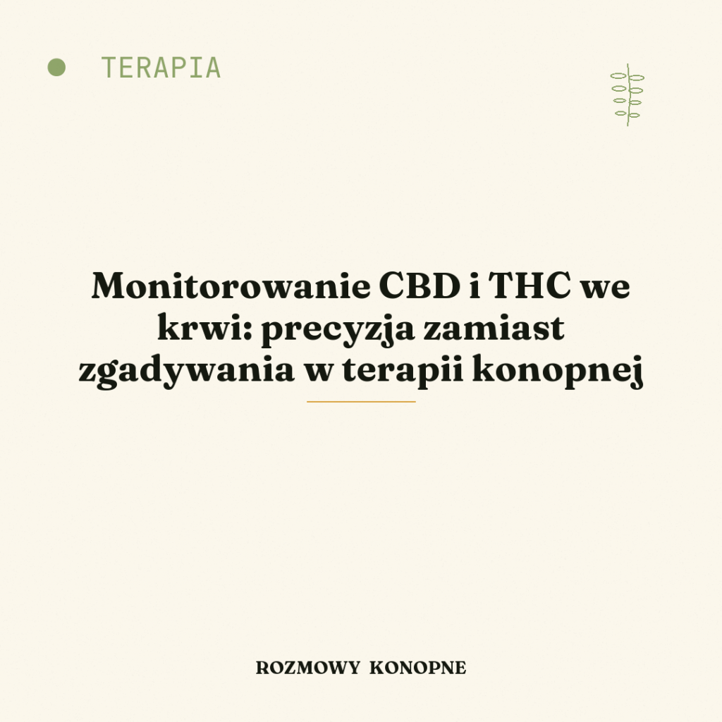 Monitorowanie CBD i THC we krwi: precyzja zamiast zgadywania w terapii konopnej