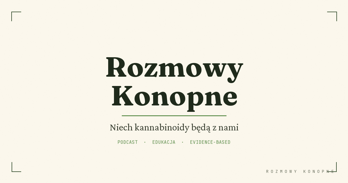 Rozmowy Konopne: polski podcast o konopiach i medycznej marihuanie